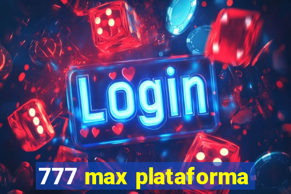 777 max plataforma